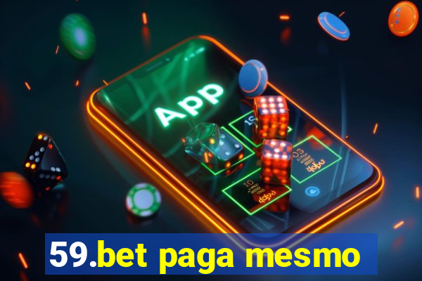 59.bet paga mesmo